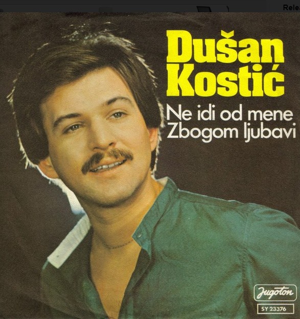 1979 DUSAN KOSTIC - Singl - Ne idi od mene