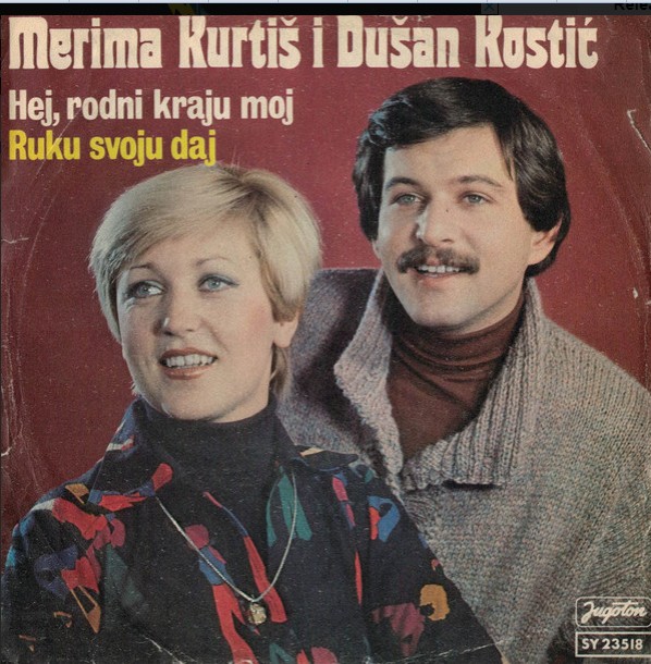 1979 DUSAN KOSTIC I MERIMA KURTIS - Singl - Hej, rodni kraju moj