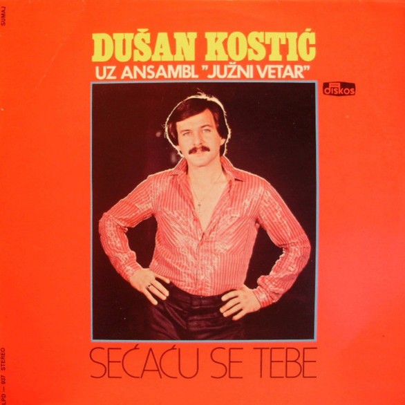1981 DUSAN KOSTIC - Secacu se tebe